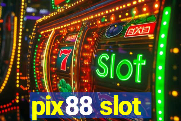 pix88 slot